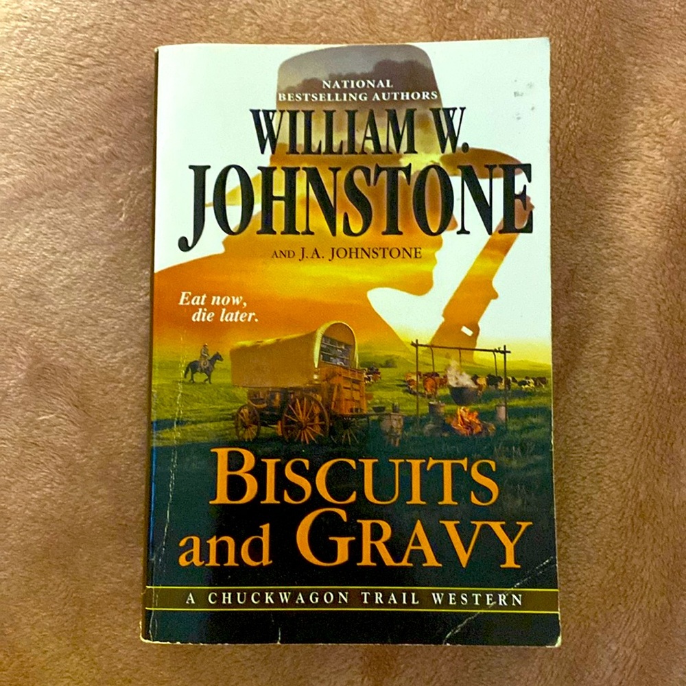 Biscuits and Gravy (A Chuckwagon Trail Western) Book 4 of 5 by William Johnstone